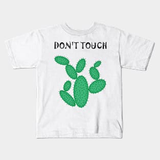 Cactus - don't touch. Kids T-Shirt